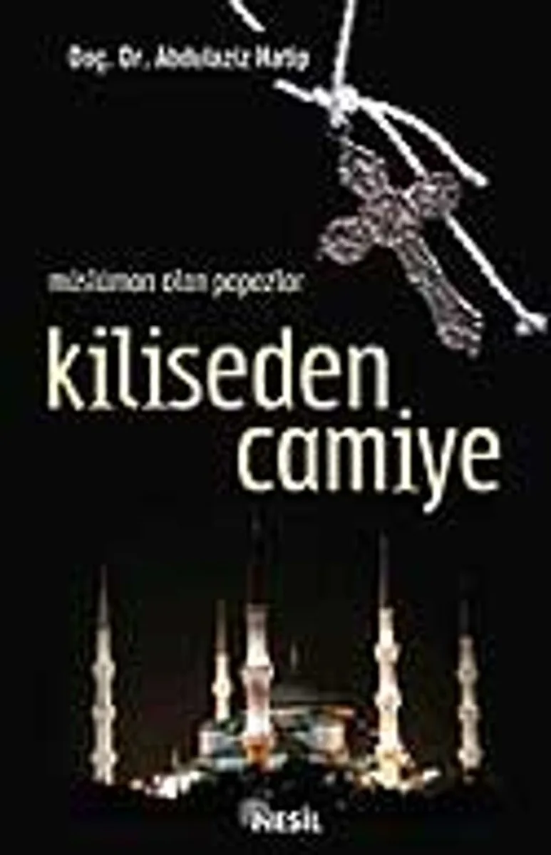 Kiliseden Camiye / Müslüman Olan Papazlar