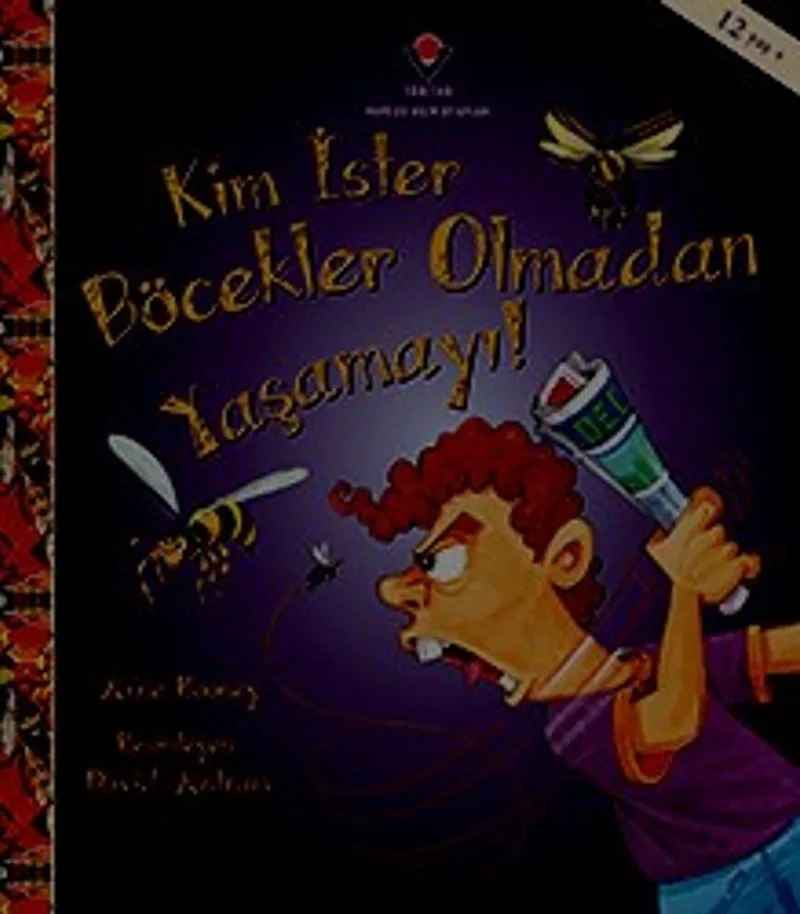 Kim İster Böcekler Olmadan Yaşamayı!