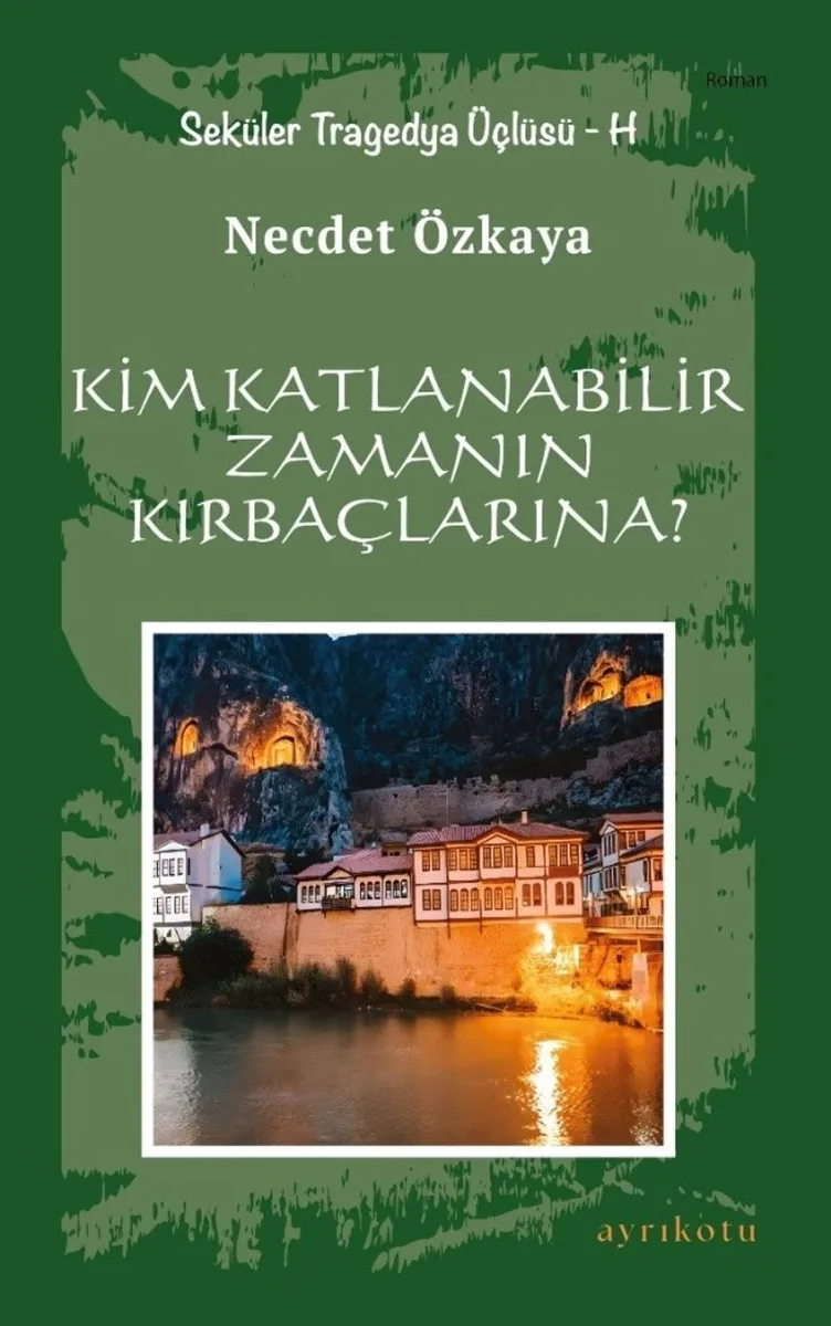 Kim Katlanabilir Zamanın Kırbaçlarına? Seküler Tragedya Üçlüsü - H