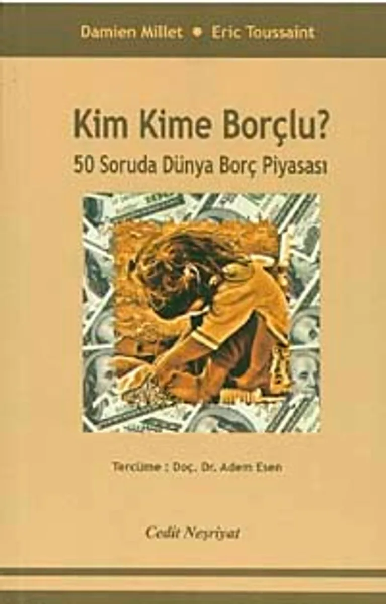 Kim Kime Borçlu? 50 Soruda Dünya Borç Piyasası