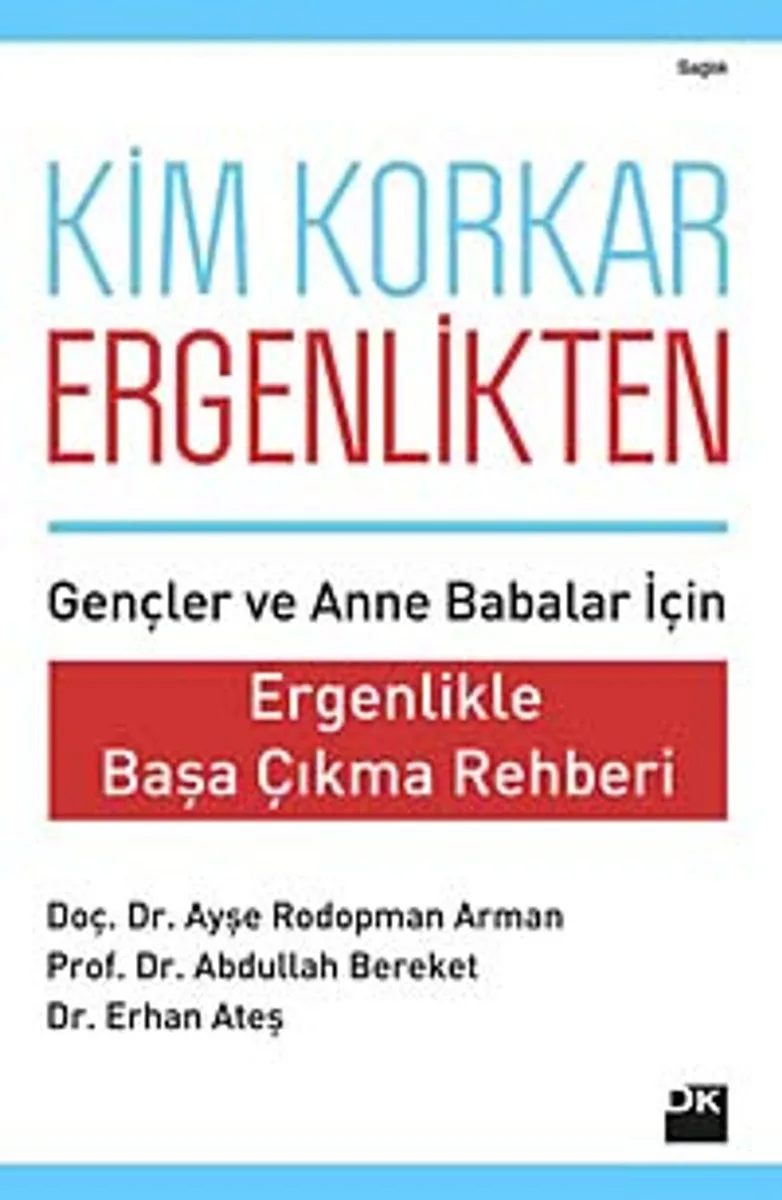 Kim Korkar Ergenlikten Ergenlikle Başa Çıkma Rehberi