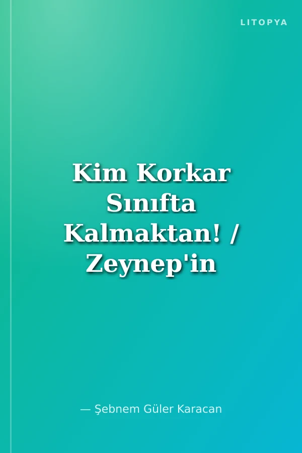 Kim Korkar Sınıfta Kalmaktan! / Zeynep'in Aşırı Komik Maceraları 10