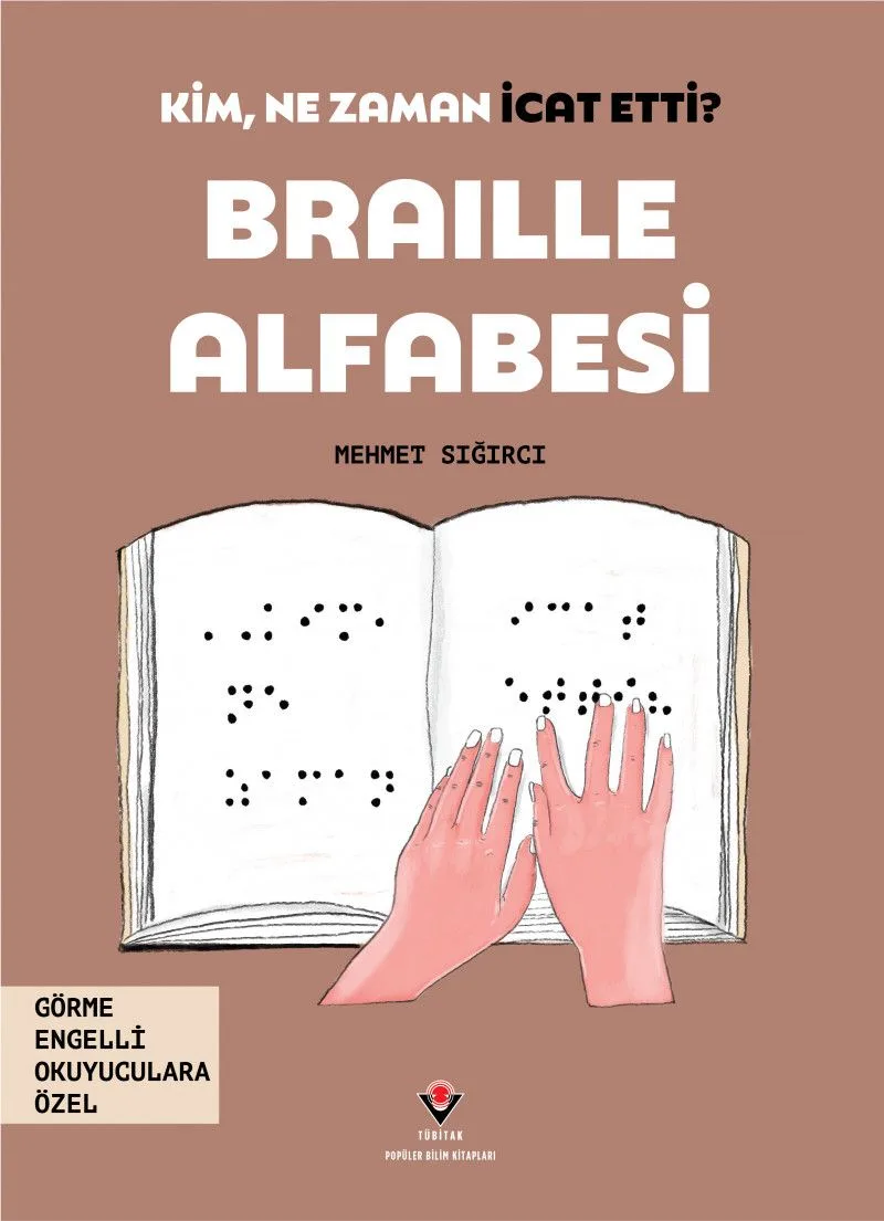 Kim, Ne Zaman İcat Etti? / Braille Alfabesi (Görme Engelliler İçin Braille Baskı)