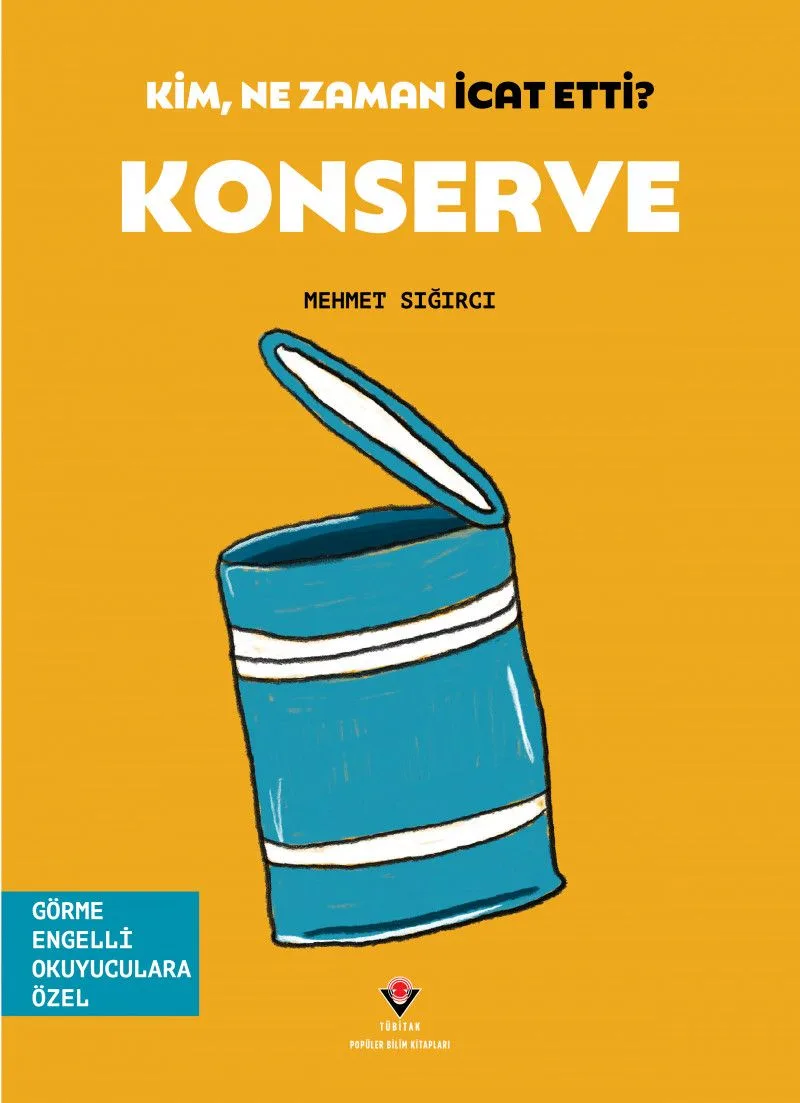 Kim, Ne Zaman İcat Etti? / Konserve (Görme Engelliler İçin Braille Baskı)