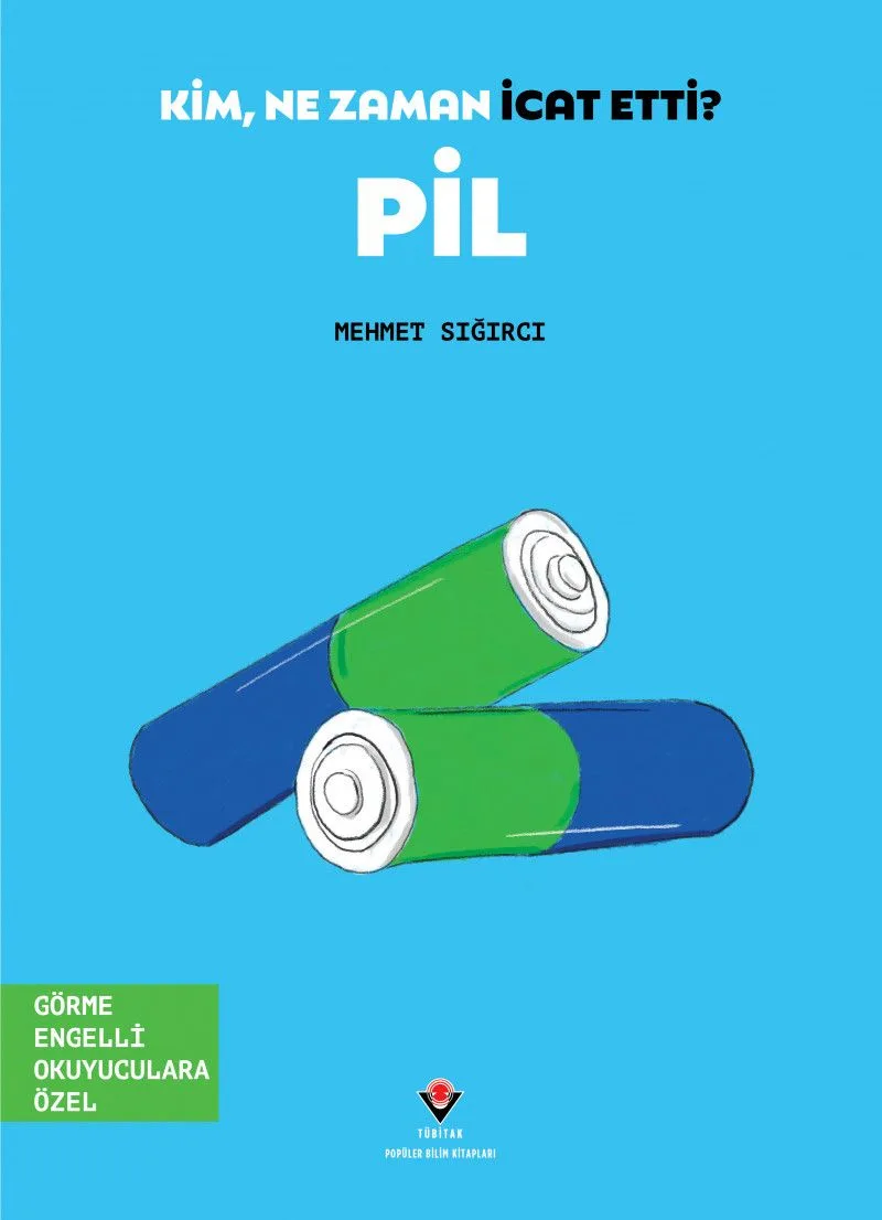 Kim, Ne Zaman İcat Etti? Pil (Görme Engelliler İçin Braille Baskı)