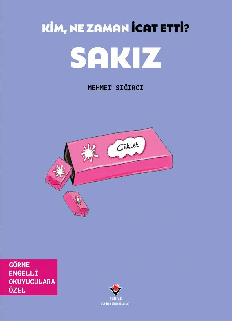 Kim, Ne Zaman İcat Etti? Sakız (Görme Engelliler İçin Braille Baskı)