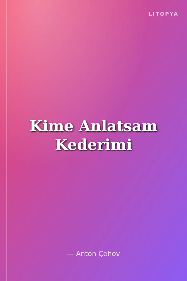 Kime Anlatsam Kederimi