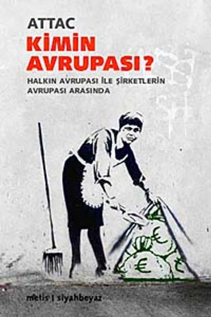 Kimin Avrupası? Halkın Avrupası ile Şirketlerin Avrupası Arasında