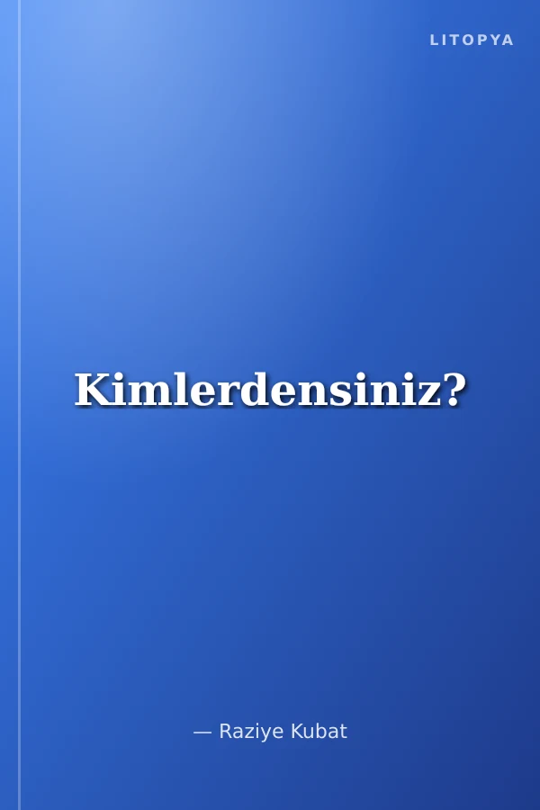 Kimlerdensiniz?