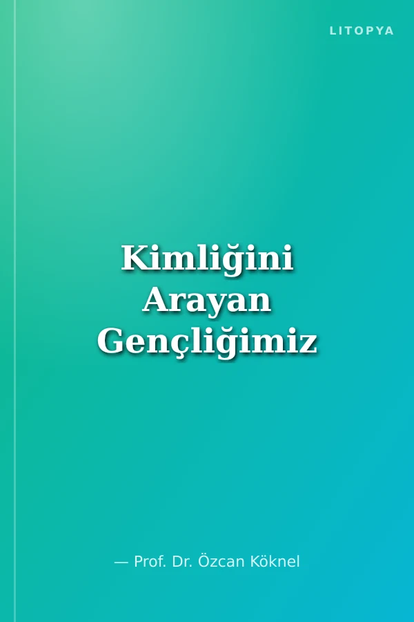 Kimliğini Arayan Gençliğimiz