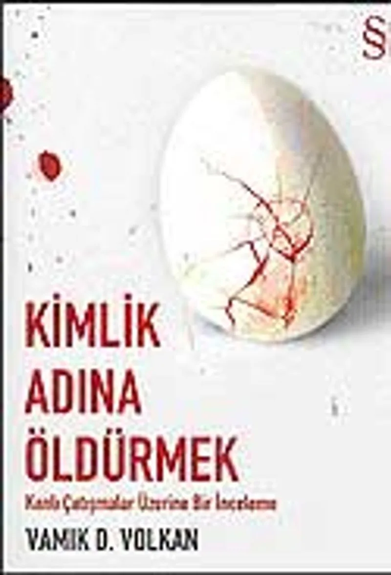 Kimlik Adına Öldürmek Kanlı Çatışmalar Üzerine Bir İnceleme