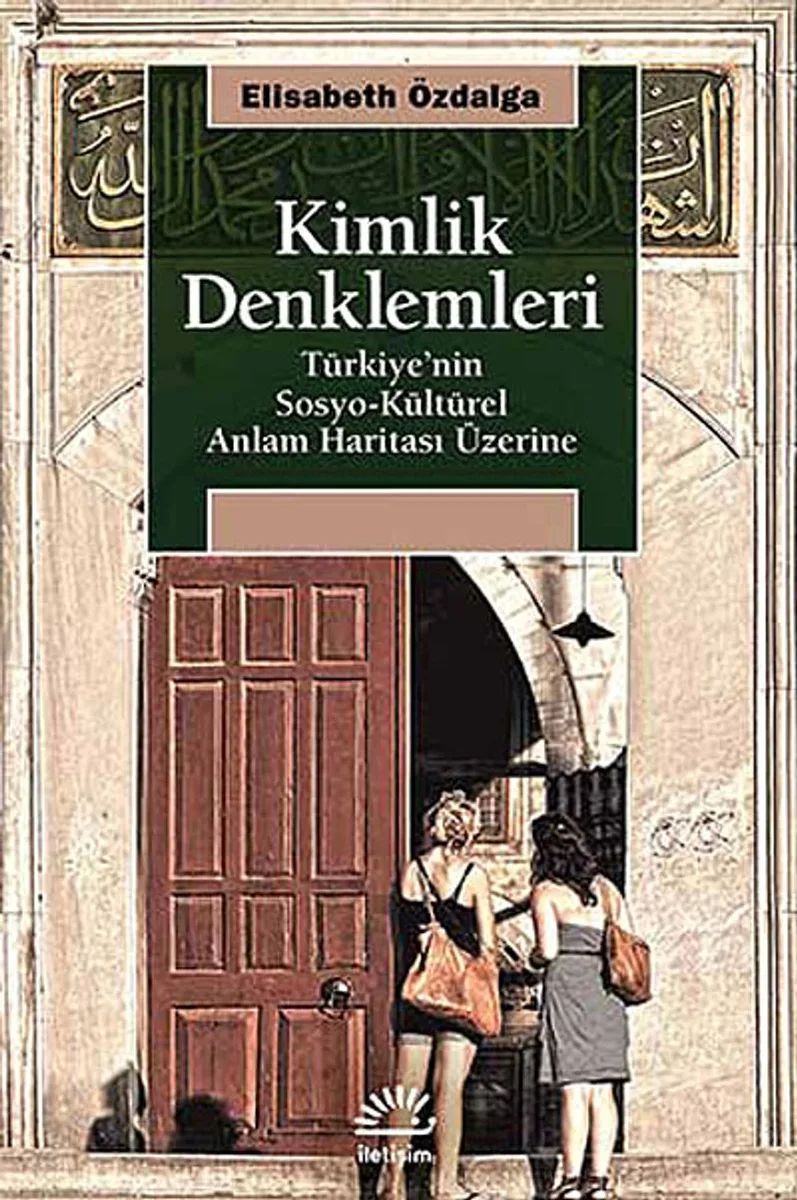 Kimlik Denklemleri Türkiye'nin Sosyo-Kültürel Anlam Haritası Üzerine