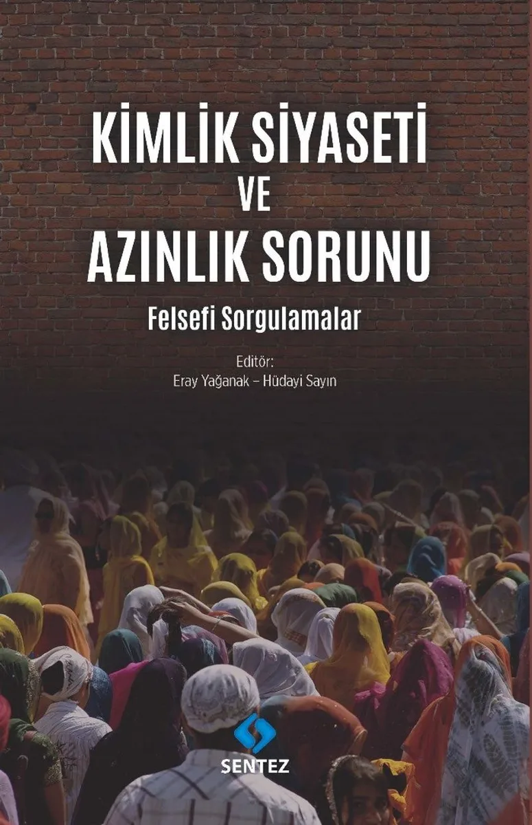 Kimlik Siyaseti ve Azınlık Sorunu Felsefi Sorgulamalar