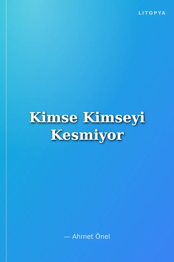 Kimse Kimseyi Kesmiyor
