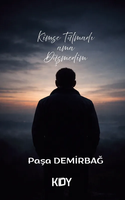 Kimse Tutmadı Ama Düşmedim