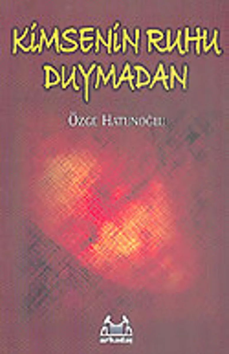 Kimsenin Ruhu Duymadan