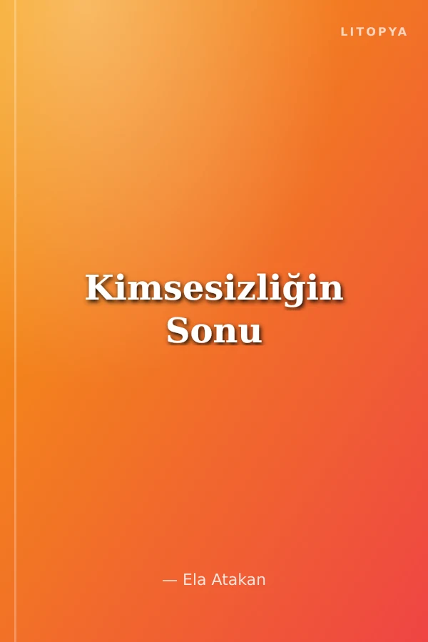 Kimsesizliğin Sonu