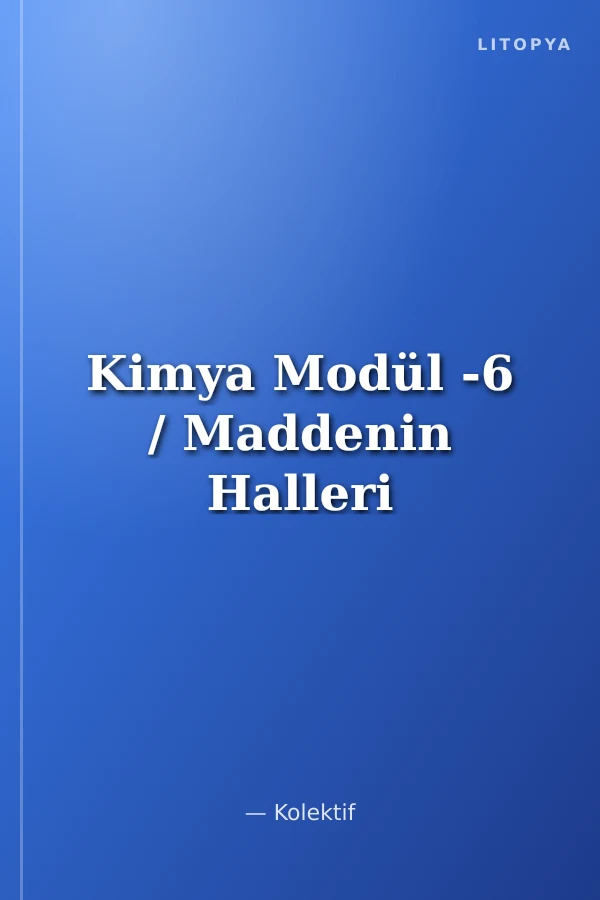 Kimya Modül -6 / Maddenin Halleri