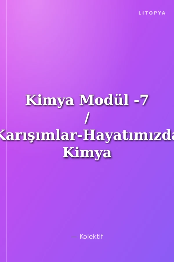Kimya Modül -7 / Karışımlar-Hayatımızda Kimya