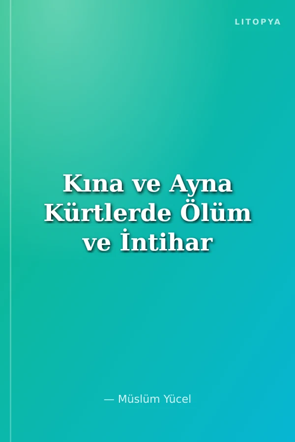 Kına ve Ayna Kürtlerde Ölüm ve İntihar