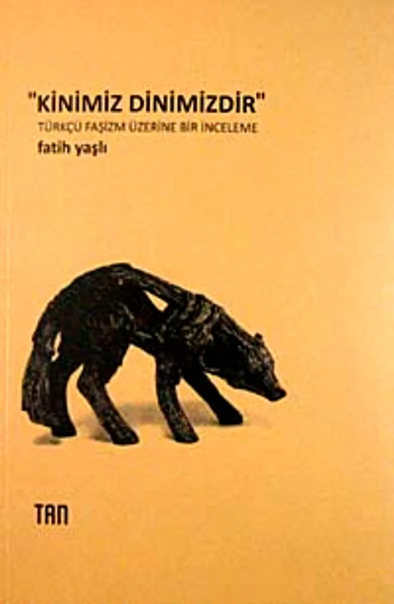 Kinimiz Dinimizdir Türkçü Faşizm Üzerine Bir İnceleme