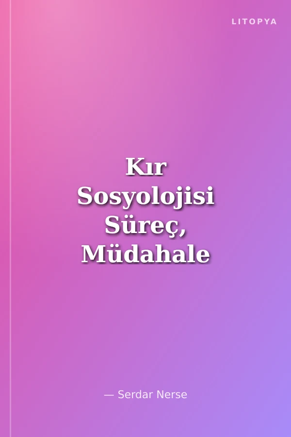 Kır Sosyolojisi Süreç, Müdahale ve Dinamikler