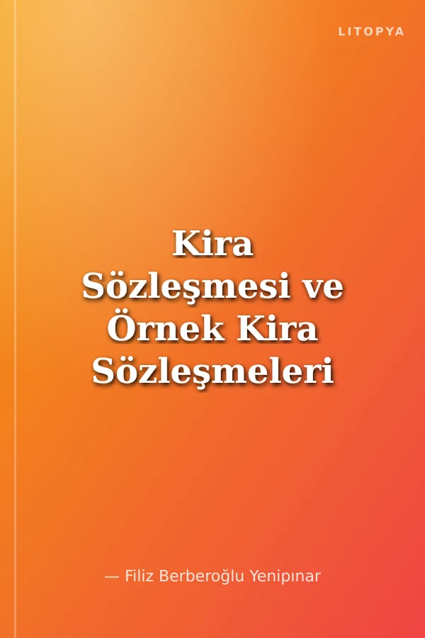Kira Sözleşmesi ve Örnek Kira Sözleşmeleri