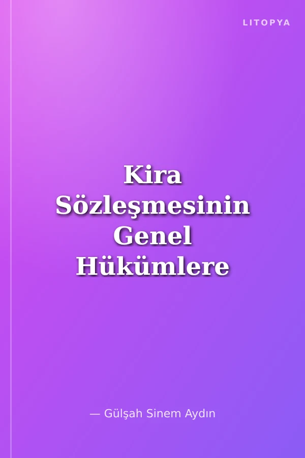 Kira Sözleşmesinin Genel Hükümlere Göre Sona Ermesi (TBK m.327-333)