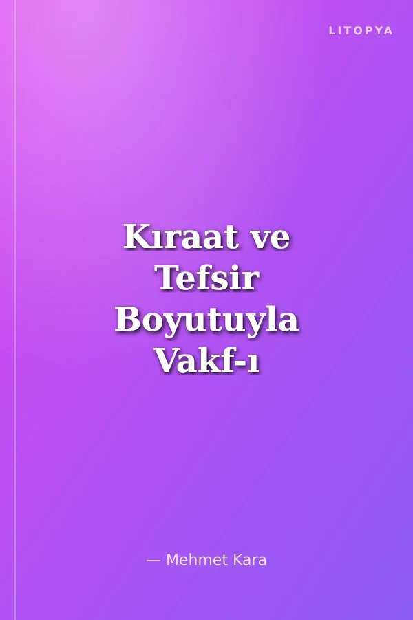 Kıraat ve Tefsir Boyutuyla Vakf-ı Lazım