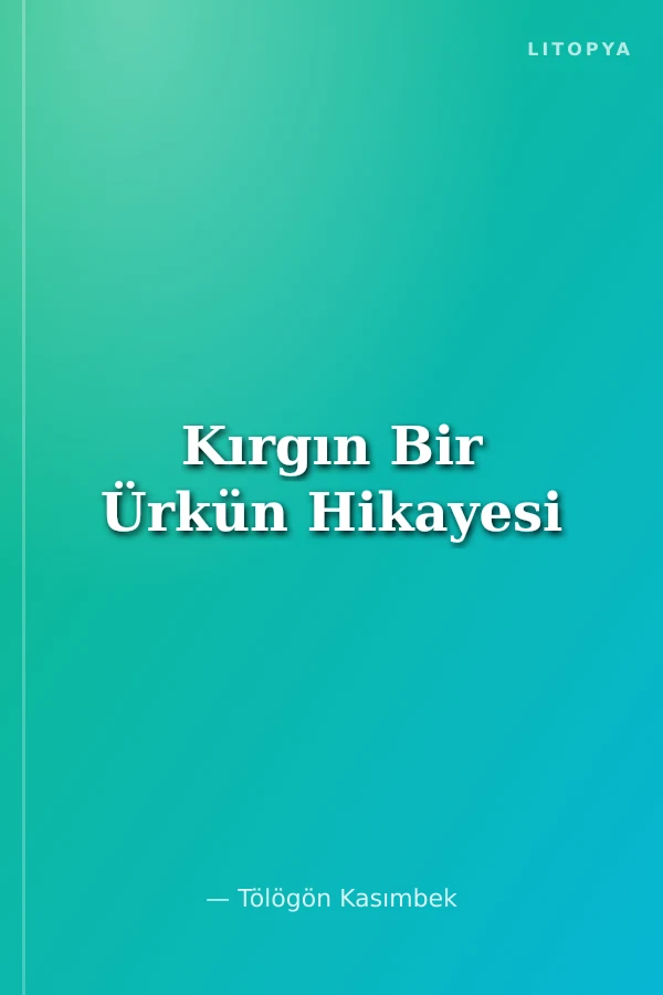 Kırgın Bir Ürkün Hikayesi