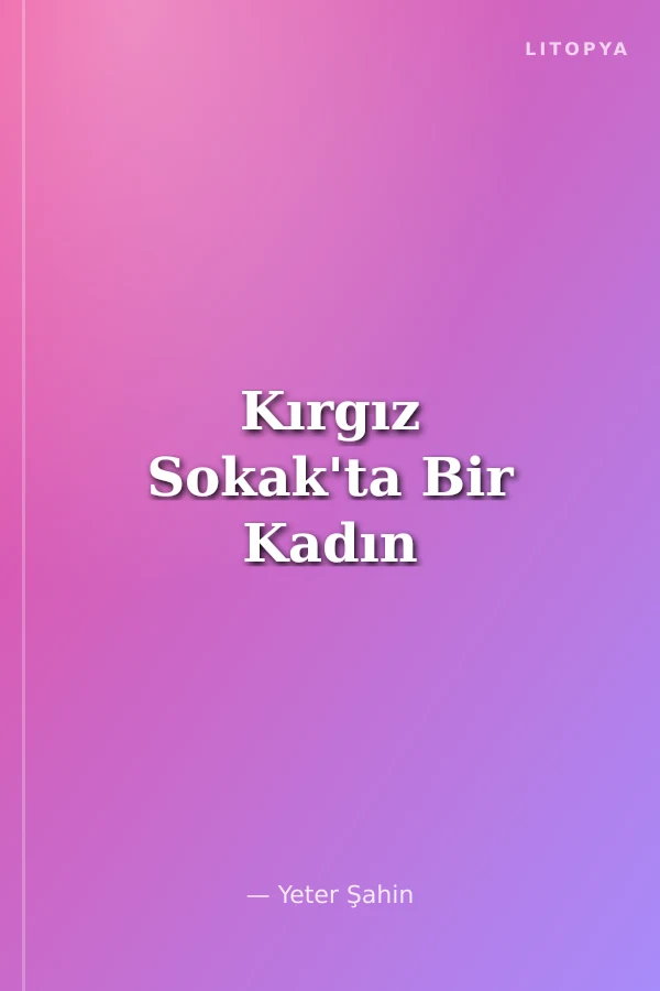 Kırgız Sokak'ta Bir Kadın