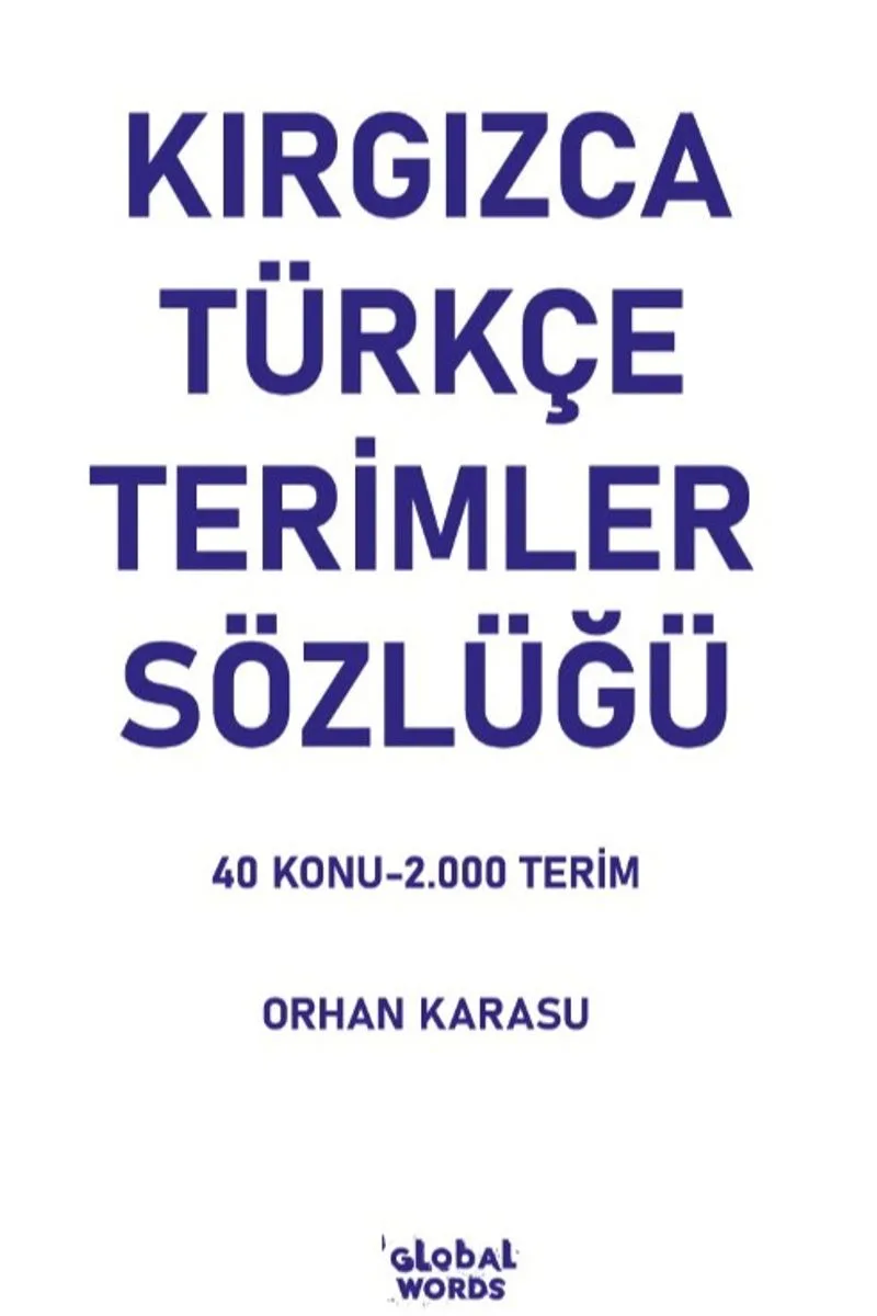 Kırgızca-Türkçe Terimler Sözlüğü 40 Konu-2.000 Terim