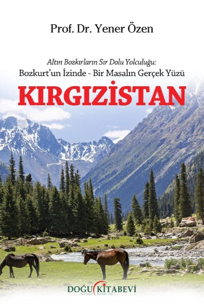 Kırgızistan Altın Bozkırların Sır Dolu Yolculuğu: Bozkurt'un İzinde - Bir Masalın Gerçek Yüz
