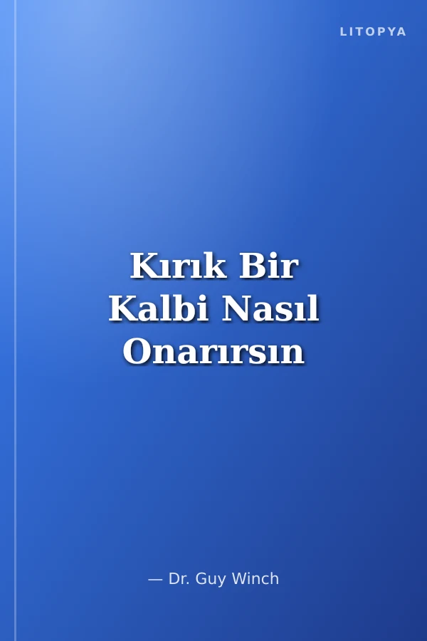 Kırık Bir Kalbi Nasıl Onarırsın
