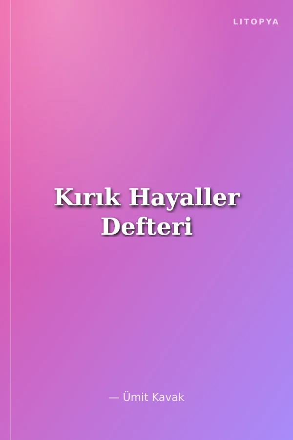Kırık Hayaller Defteri