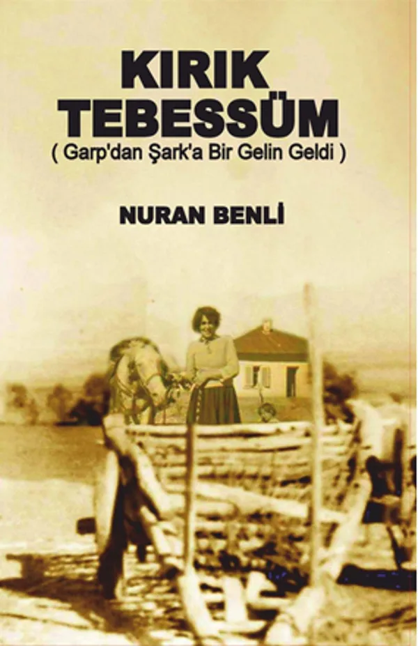Kırık Tebessüm Garp'dan Şark'a Bir Gelin Geldi