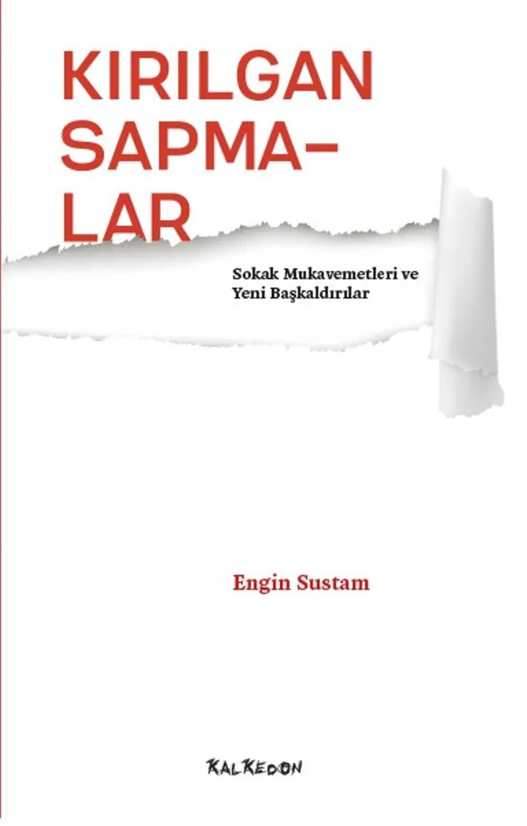 Kırılgan Sapmalar Sokak Mukavemetleri ve Yeni Başkaldırılar