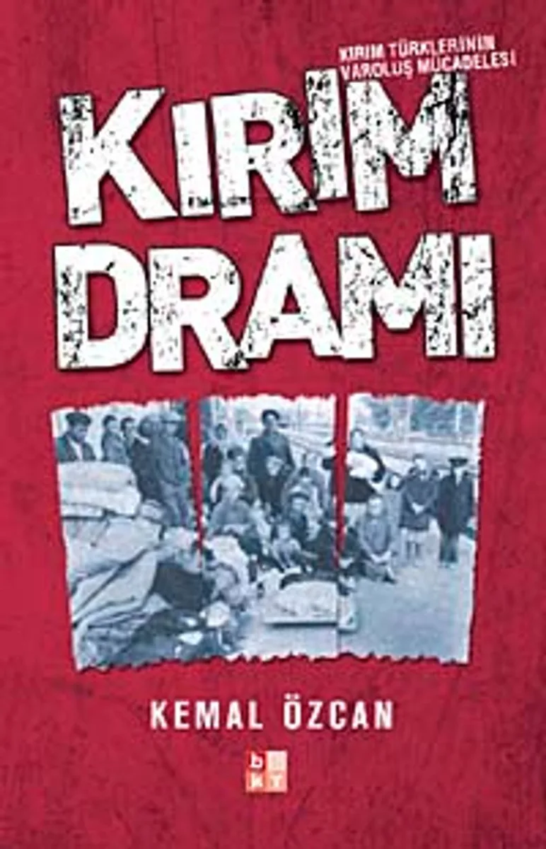 Kırım Dramı Kırım Türklerinin Varoluş Mücadelesi