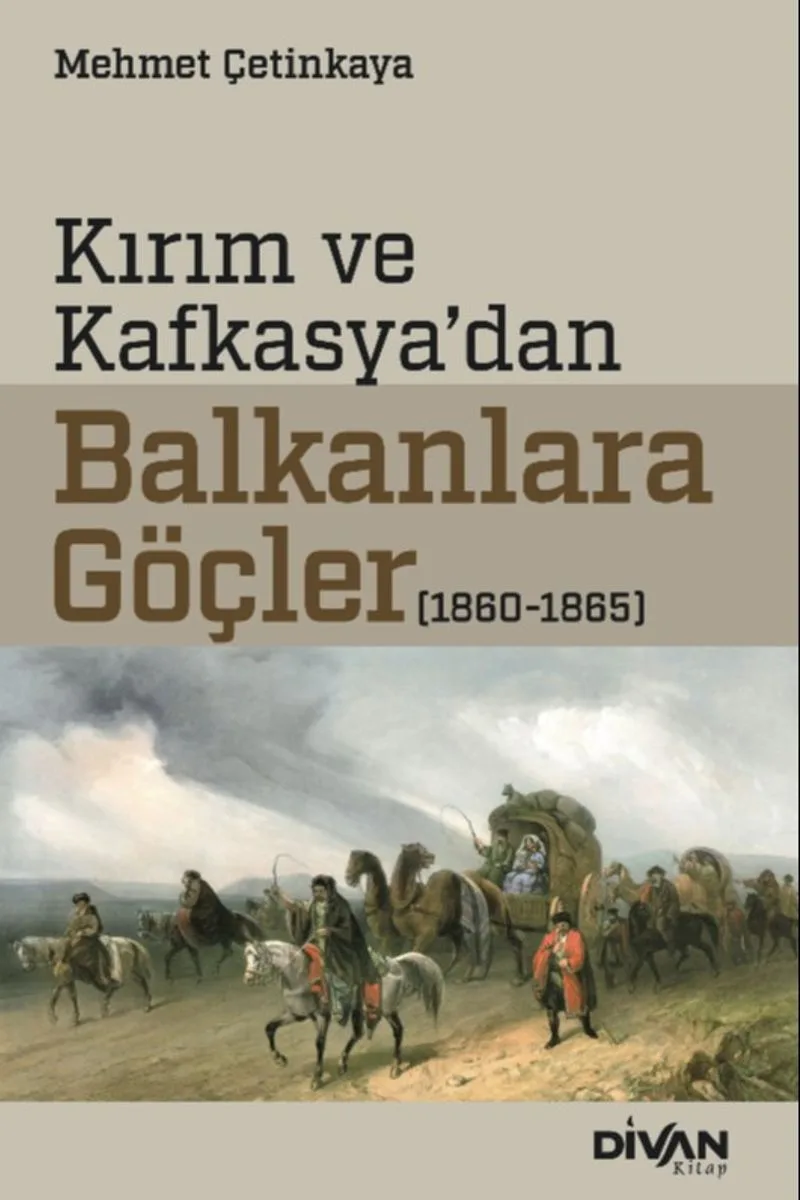 Kırım ve Kafkasya'dan Balkanlara Göçler (1860-1865)