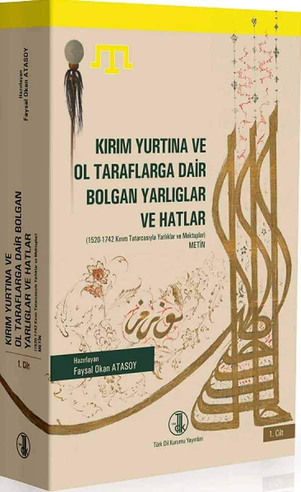 Kırım Yurtına ve Ol Taraflarga Dair Bolgan Yarlıglar ve Hatlar (2 Cilt Takım) 1520-1742 Kırım Tatarcasıyla Yarlıklar ve Mektuplar