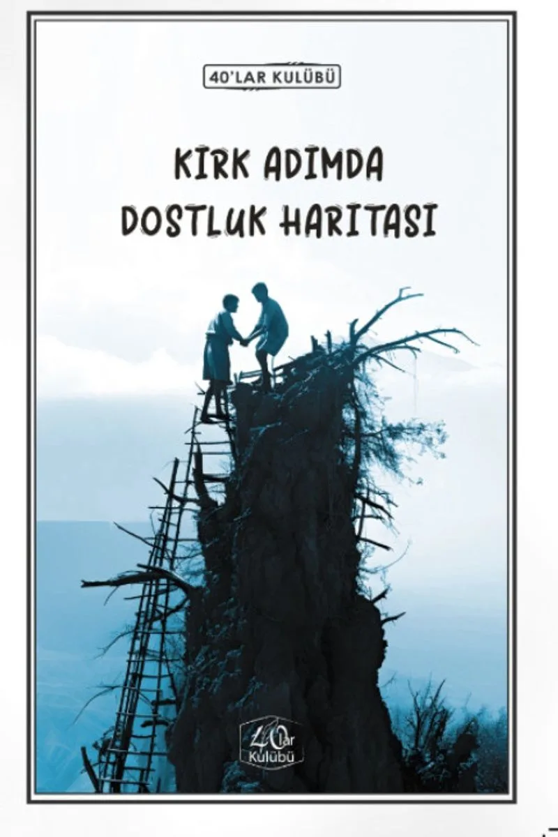 Kırk Adımda Dostluk Hikayesi