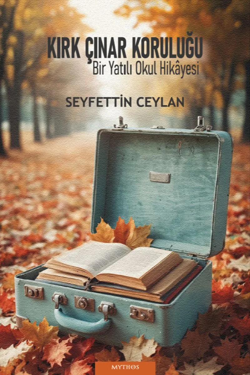 Kırk Çınar Koruluğu &ldquo;Bir Yatılı Okul Hikayesi&rdquo;