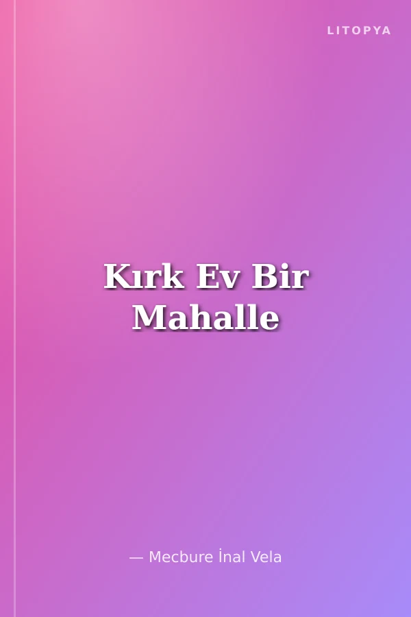 Kırk Ev Bir Mahalle