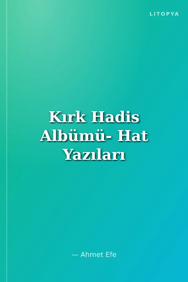 Kırk Hadis Albümü- Hat Yazıları