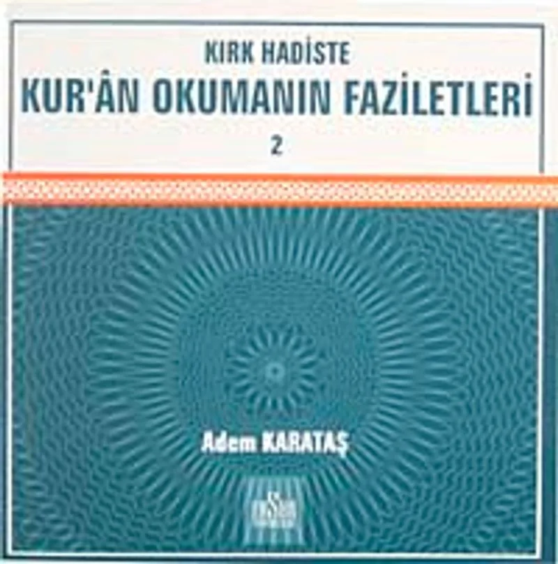 Kırk Hadiste Kur'an Okumanın Faziletleri-2