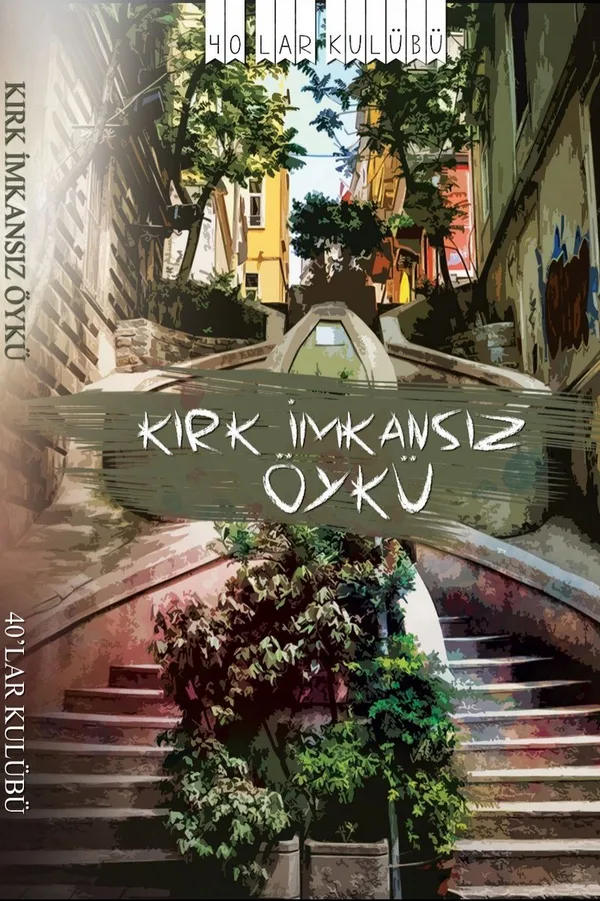 Kırk İmkansız Öykü
