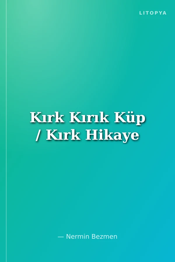 Kırk Kırık Küp / Kırk Hikaye