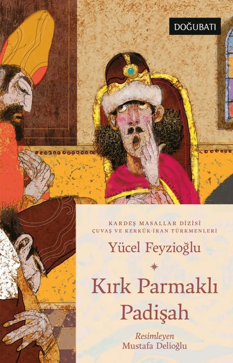 Kırk Parmaklı Padişah Çuvaş ve Kerkük-İran Türkmenleri Masalları