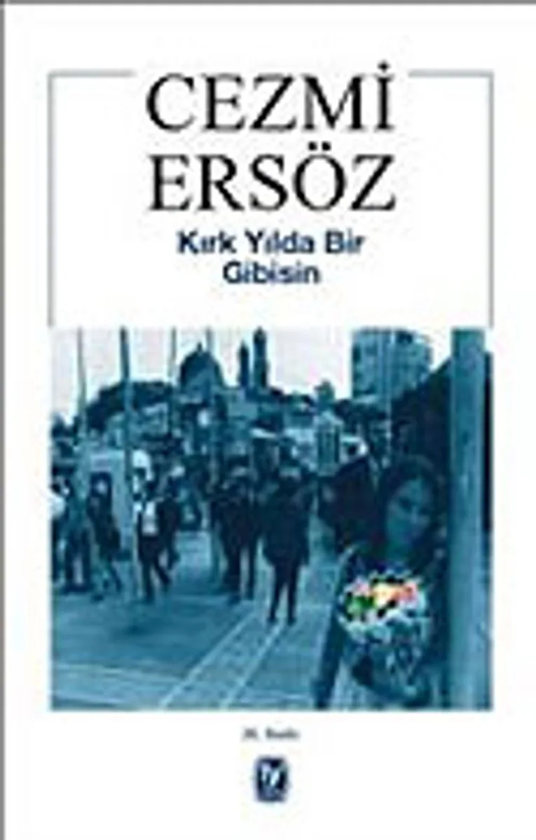 Kırk Yılda Bir Gibisin