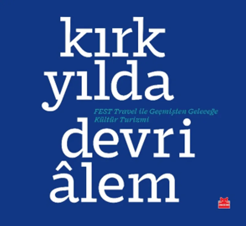Kırk Yılda Devrialem FEST Travel ile Geçmişten Geleceğe Kültür Turizmi